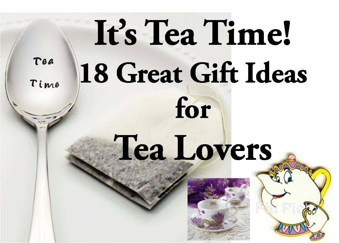 25+ Useful Gift Ideas for Tea Lovers - Giftive How to Choose Tea Gifts for Any Occasion